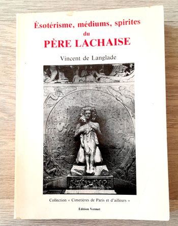 ésotérisme, médiums, spirites du père lachaise - vincent langlade