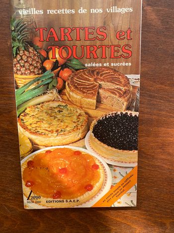 Livre de recettes tartes et tourtes salées et sucrées.