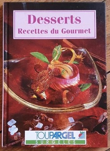 Livre desserts Recettes Du Gourmet Toupargel