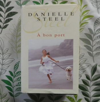 A bon port de Danielle Steel Ed. France Loisirs