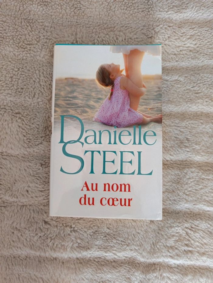 Au nom du cœur de Danielle steel