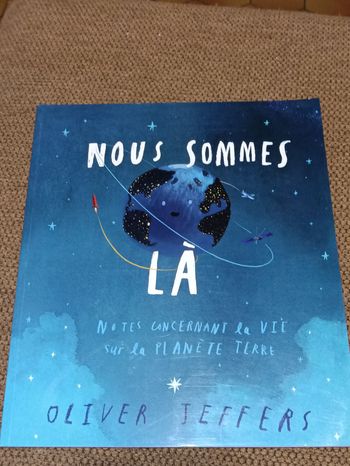Nous sommes là notes concernant la vie sur la planète terre par Olivier Jeffers