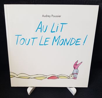 Au lit tout le monde ! - Audrey Poussier - Ecole des loisirs