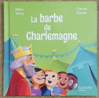 Roman Jeunesse "La Barbe de Charlemagne" (4-6 ans) / Hachette