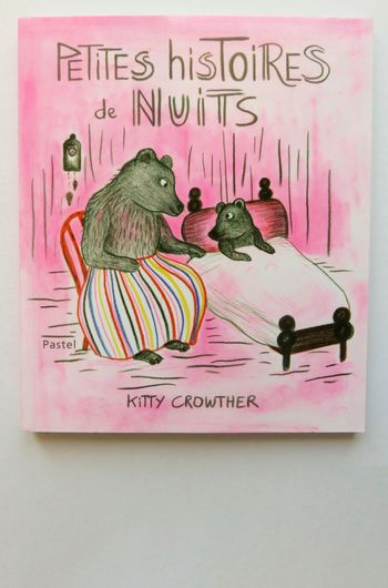 Album 3-6 ans: Petites histoires de nuits. (Kitty Crowther - L'école des loisirs)