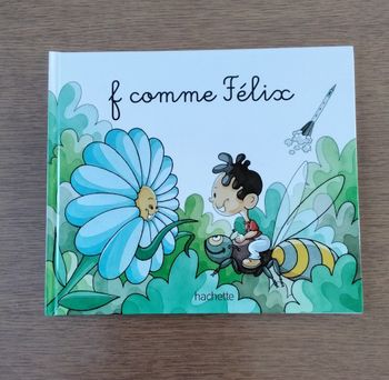 F comme Félix  ,Mes premiers pas vers la lecture  ,Hachette 
