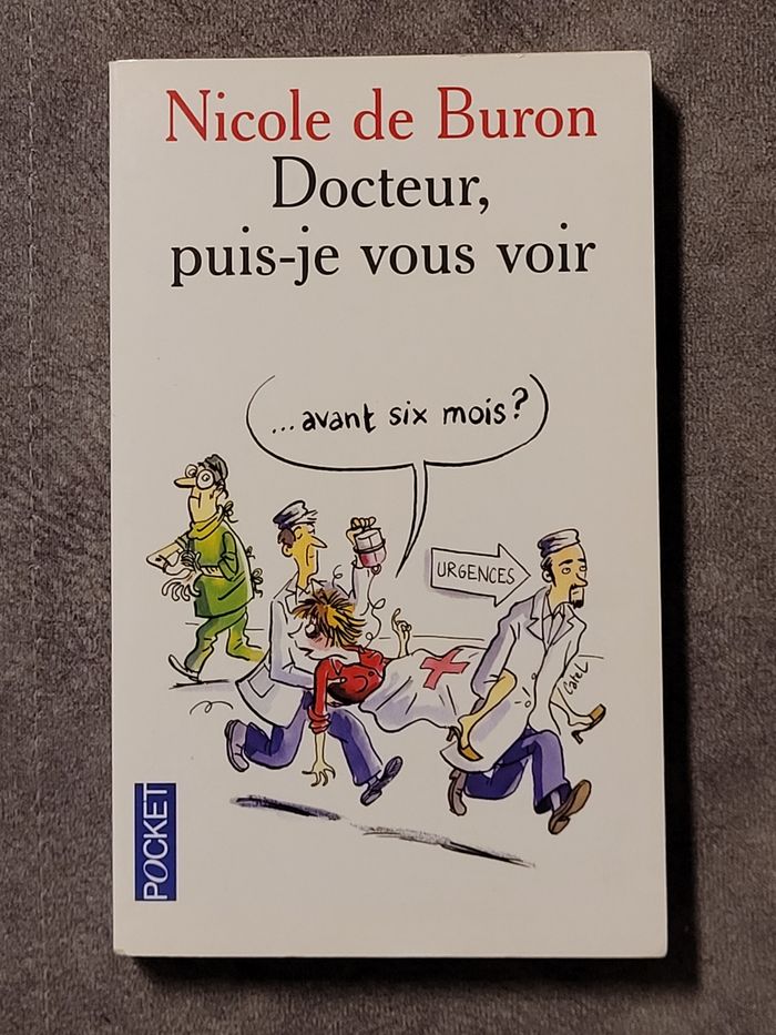 Docteur, puis-je vous voir.. avant six mois ? Nicole de Buron