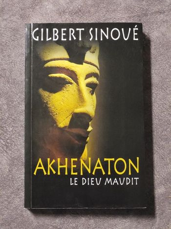 Akhenaton, le dieu maudit Par Gilbert Sinoué