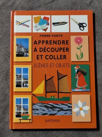 Apprendre a découper et coller. Scènes et objets Par Pierre Porte