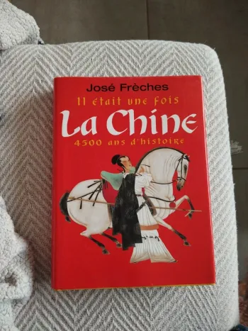 Livre il était une fois la chine 4500 ans histoire