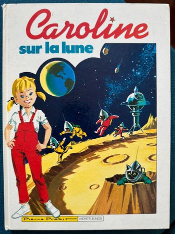 1983 Livre ancien Caroline sur la Lune Grands Albums Hachette blanc espace fusée bd Pierre Probst