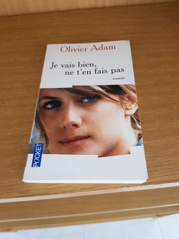 Je vais bien ne t'en fais pas - Olivier Adam