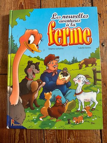 Grand livre Les nouvelles aventures à la ferme Hemma éditions Delphine Lacharron Isabella Camino