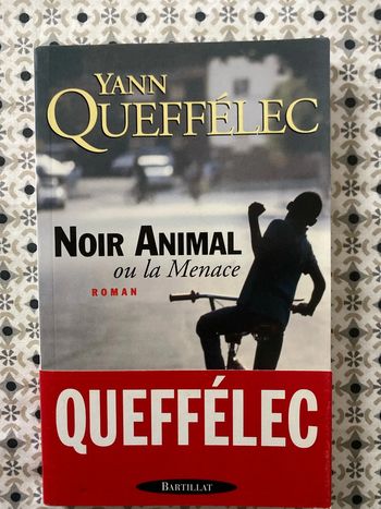 Noir animal ou la menace de Yann Queffelec