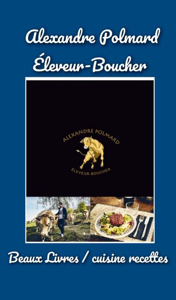 Alexandre Polmard Éleveur-Boucher Recettes conseils