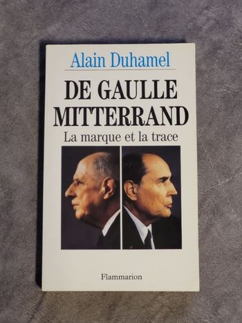 De Gaulle, Mitterrand Par Alain Duhamel