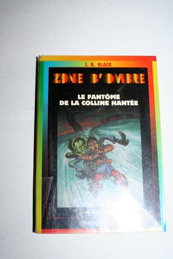 Zone d'ombre n°110 Le fantôme de la colline hantée de J.R.Black, Bayard