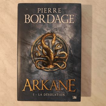 Arkane Tome 1 La désolation de Pierre Bordage