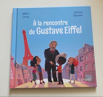 À la rencontre de Gustave Eiffel Hachette Jeunesse