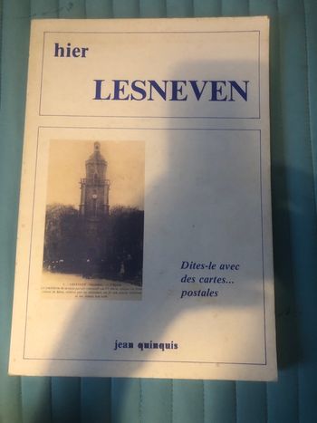 Hier Lesneven - Dites le avec des cartes postales - Jean Quinquis