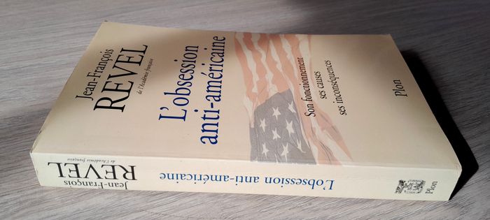 Jean-François Revel l'obsession anti-américaine son fonctionnement ses causes ses inconséquences - photo numéro 3