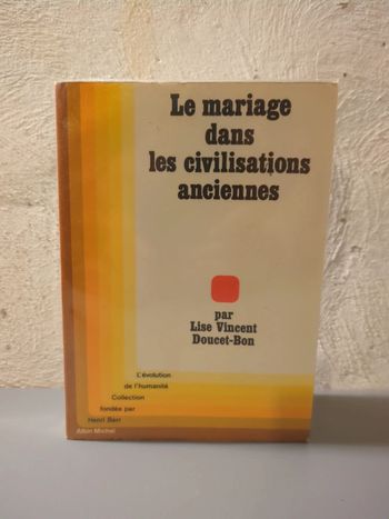 Doucet Bon le mariage dans les civilisations anciennes