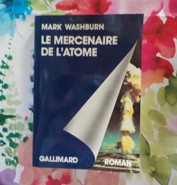 Le mercenaire de l atome de Mark Washburn Ed. Gallimard
