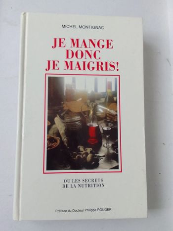 Michel Montignac - Je mange donc je maigris