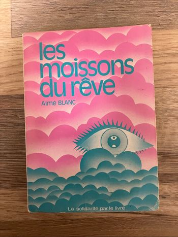 Livre relié-Aimé Blanc-Les moissons du rêve