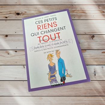 Ces petits riens qui changent tout de Susan & Larry Terkel