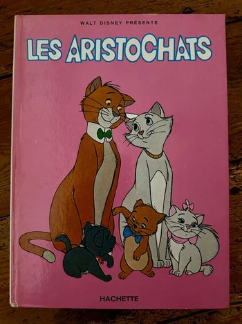 Livre ancien Walt Disney Les Aristochats album Hachette Claude Voilier