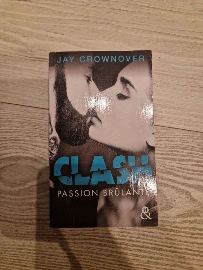 Clash passion brûlante tome 1 de Jay Crownover