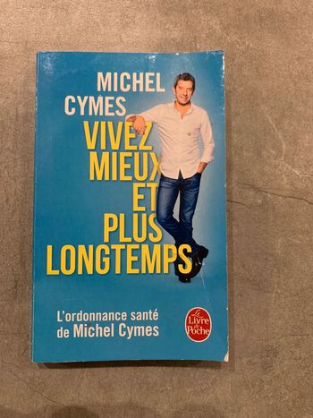 Vivez mieux et plus longtemps , Michel cymes