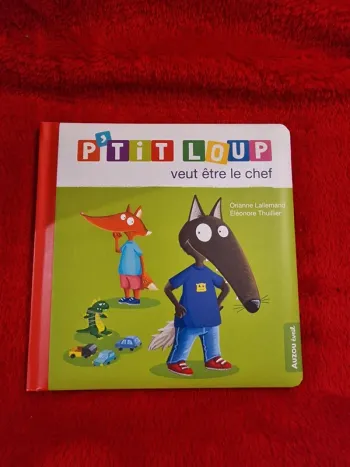 Livre p'tit loup veut être le chef