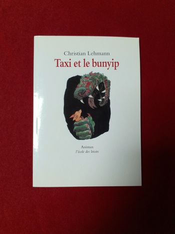 Taxi et le bunyip " Christian Lehmann " Animax l'école des loisirs
