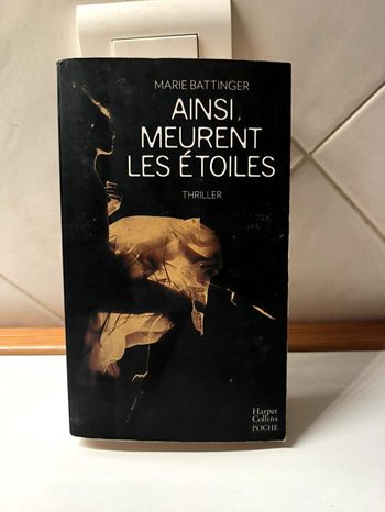 livre Ainsi Meurent Les Étoiles - Battinger Marie en tres bon etat ref EC