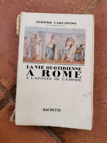 La Vie quotidienne à Rome à l’apogée de l’Empire, Jérôme Carcopino