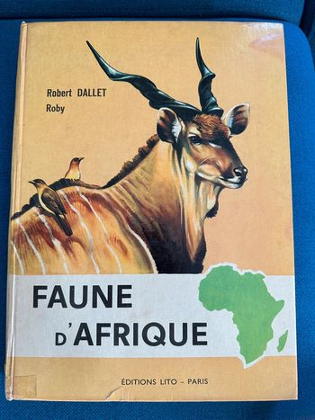 Robert Dallet Roby Faune d’Afrique grand livre encyclopédie animaux éditions Lito Paris