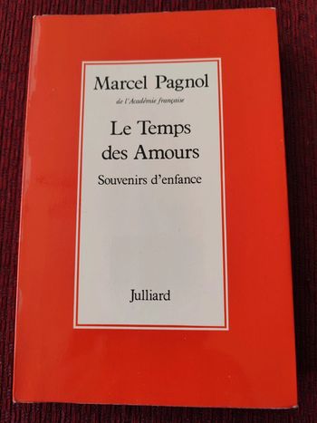 Livre : Le temps des Amours, souvenirs d'enfance - Marcel Pagnol