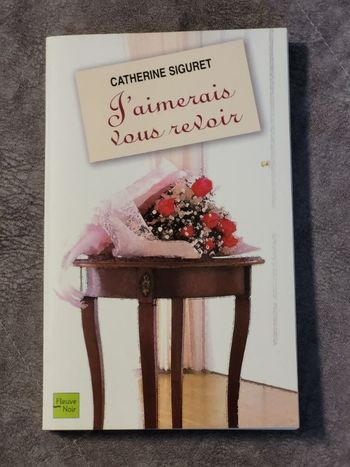 J Aimerais Vous Revoir Par Catherine Siguret