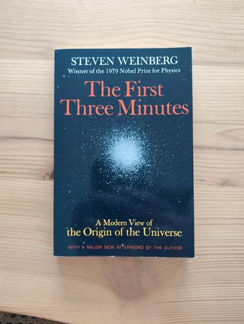 The first three minutes - Steven Weinberg