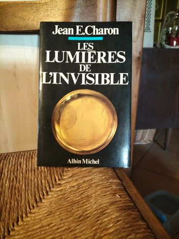 Les lumières de l'invisible jean e.charon