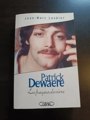 Livre PATRICK DEWAERE LA FRAYEUR DE VIVRE - Jean marc Loubier