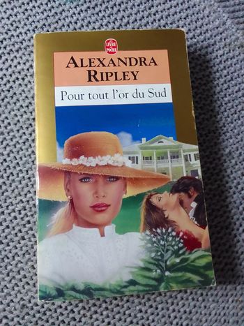 Alexandra Ripley - Pour tout l'or du Sud