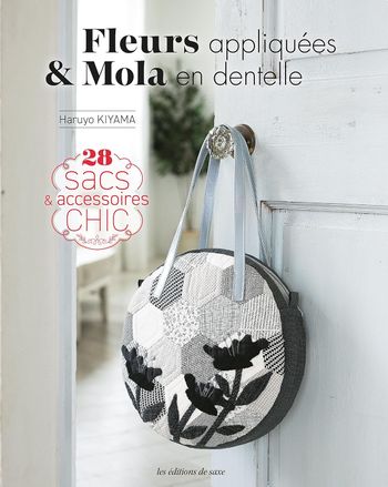 Livre Fleurs appliquées & Mola en dentelle - 28 sacs & accessoires Haruyo Kiyama Neuf