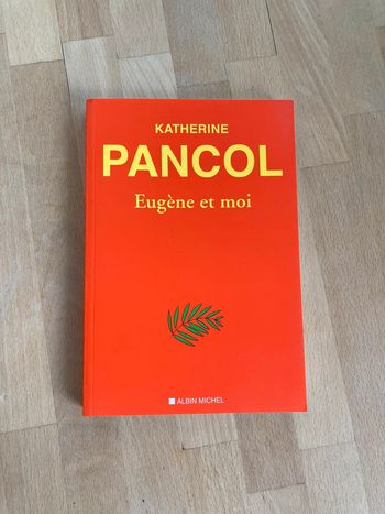 Eugène et moi - Katherine Pancol