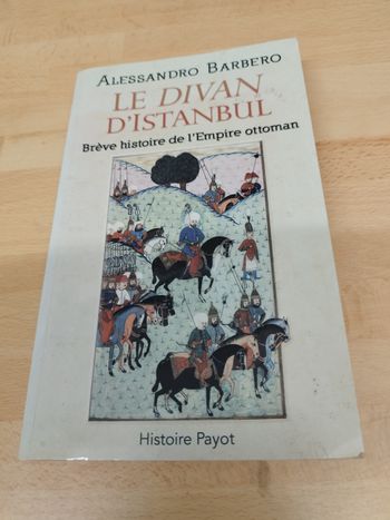 Le divan d'Istanbul : Brève histoire de l'Empire Ottoman