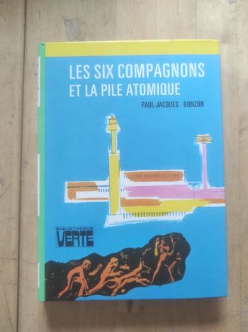 Les Six Compagnons et la pile atomique PJ Bonzon Bibliothèque Verte cartonnée 1975