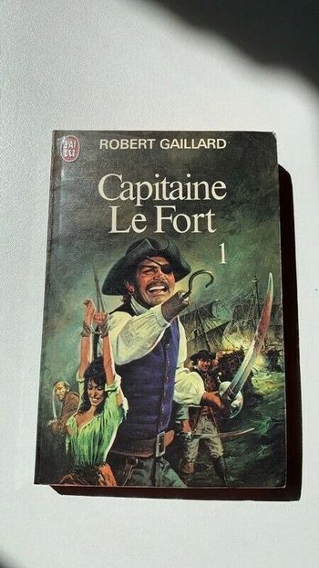 Livre Capitaine le Fort Tome I - Robert Gaillard
