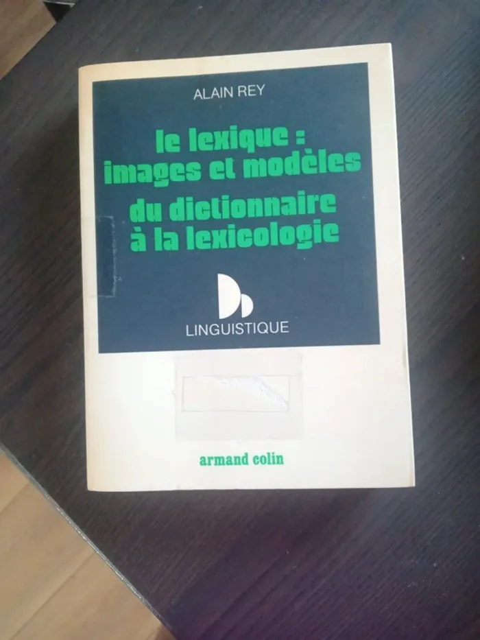 Le lexique : images et modèles du dictionnaire à la lexicologie